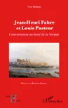 Jean-Henri Fabre et Louis Pasteur synopsis, comments