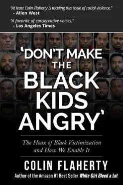 'don't make the black kids angry:' the hoax of black victimization and those who enable it. book cover image