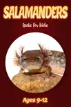 Salamander Facts For Kids 9-12 book summary, reviews and download