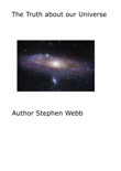 The Truth About Our Universe book summary, reviews and download