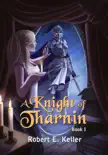 A Knight of Tharnin, Book I synopsis, comments