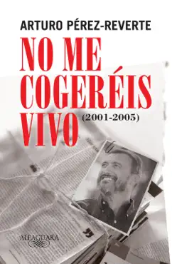 no me cogeréis vivo (2001-2005) imagen de la portada del libro