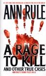 A Rage To Kill And Other True Cases: book summary, reviews and downlod