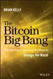 The Bitcoin Big Bang synopsis, comments