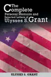 The Complete Personal Memoirs and Selected Letters of Ulysses S. Grant synopsis, comments