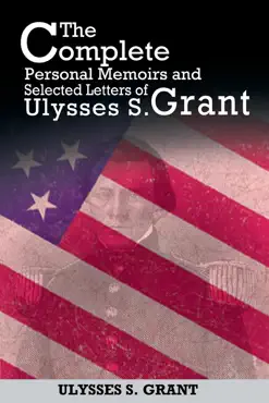 the complete personal memoirs and selected letters of ulysses s. grant book cover image
