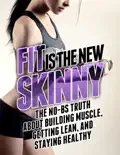 Fit Is the New Skinny book summary, reviews and download