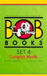 Bob Books Set 4: Complex Words book summary, reviews and download