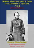 Military History Of Ulysses S. Grant From April 1861 To April 1865 Vol. II synopsis, comments