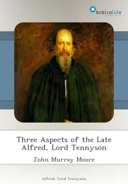 three aspects of the late alfred, lord tennyson book cover image