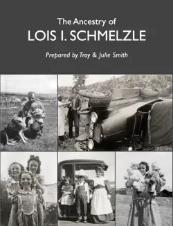 the ancestry of lois irene schmelzle book cover image
