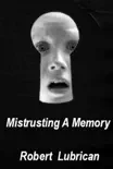 Mistrusting a Memory synopsis, comments