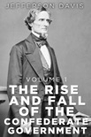 The Rise and Fall of the Confederate Government book summary, reviews and download