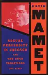 Sexual Perversity in Chicago and the Duck Variations e-book