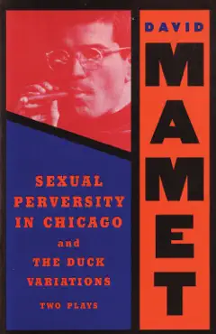 sexual perversity in chicago and the duck variations book cover image