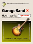 GarageBand X - How It Works (Light Edition) book summary, reviews and download