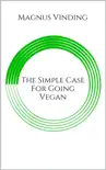 The Simple Case for Going Vegan synopsis, comments