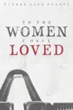 To The Women I Once Loved book summary, reviews and download