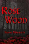 Rose Wood synopsis, comments