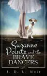 Suzanne Pointe and the Brave Dancers synopsis, comments