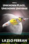 Unknown Place, Unknown Universe synopsis, comments