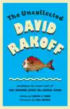 The Uncollected David Rakoff synopsis, comments