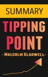 The Tipping Point: How Little Things Can Make a Big Difference by Malcolm Gladwell -- Summary sinopsis y comentarios