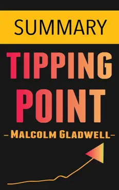 the tipping point: how little things can make a big difference by malcolm gladwell -- summary book cover image