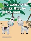 The Zebra Who Thinks That He Is the Best synopsis, comments