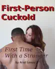 First Person Cuckold 2 synopsis, comments