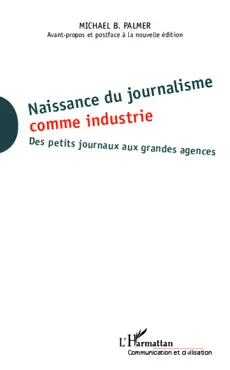 naissance du journalisme comme industrie imagen de la portada del libro