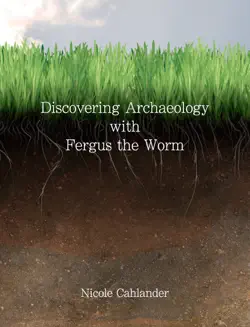 discovering archaeology with fergus the worm book cover image
