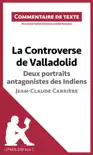 La Controverse de Valladolid de Jean-Claude Carrière - Deux portraits antagonistes des Indiens sinopsis y comentarios