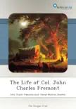 The Life of Col. John Charles Fremont synopsis, comments