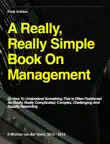 A Really, Really Simple Book On Management synopsis, comments