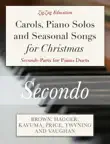 Carols, Piano Solos and Seasonal Songs for Christmas - Secondo Parts synopsis, comments