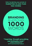 Branding In Less Than 1000 Words synopsis, comments