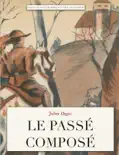 Le passé composé book summary, reviews and download