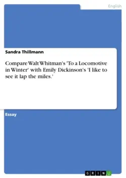 compare walt whitman's 'to a locomotive in winter' with emily dickinson's 'i like to see it lap the miles.' imagen de la portada del libro