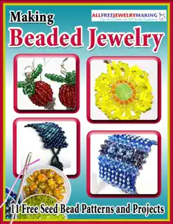 making beaded jewelry: 11 free seed bead patterns and projects book cover image