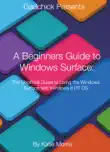 A Beginners Guide to Windows Surface synopsis, comments