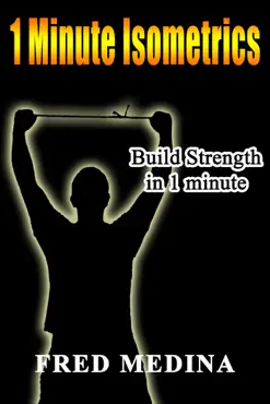 1 minute isometrics: build strength in 1 minute book cover image