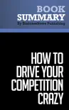 Summary: How To Drive Your Competition Crazy - Guy Kawasaki sinopsis y comentarios