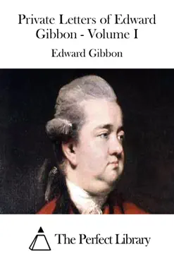 private letters of edward gibbon - volume i book cover image