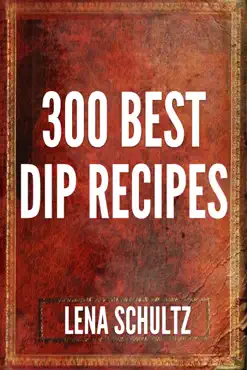 300 best dip recipes book cover image