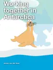 Working Together in Antarctica synopsis, comments