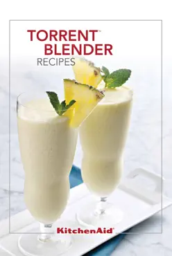 kitchenaid® torrent blender recipes book cover image