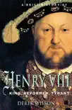 A Brief History of Henry VIII synopsis, comments