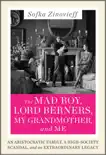 The Mad Boy, Lord Berners, My Grandmother, and Me synopsis, comments