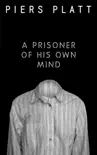 A Prisoner of His Own Mind synopsis, comments